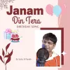 Janam Din Tera